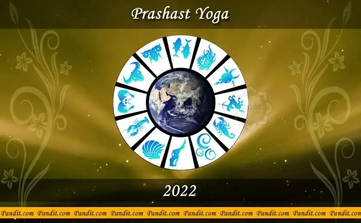 Prashast Yoga 2022