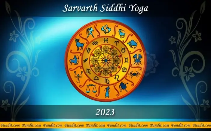 Sarvartha Siddhi Yoga 2023