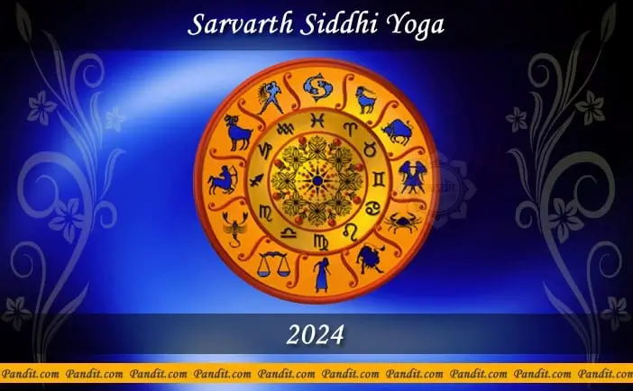 Sarvartha Siddhi Yoga 2024