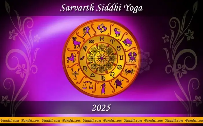 Sarvartha Siddhi Yoga 2025