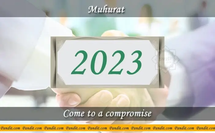 Shubh Muhurat for Come to a Compromise 2023