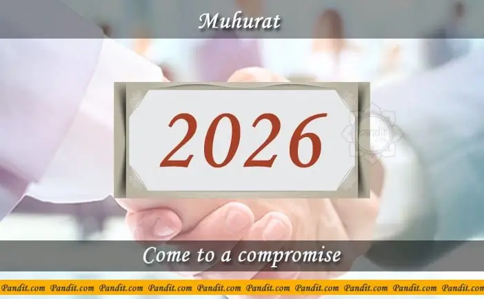 Shubh Muhurat for Come to a Compromise 2026