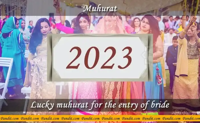 Shubh Muhurat For Entry Of Bride 2023