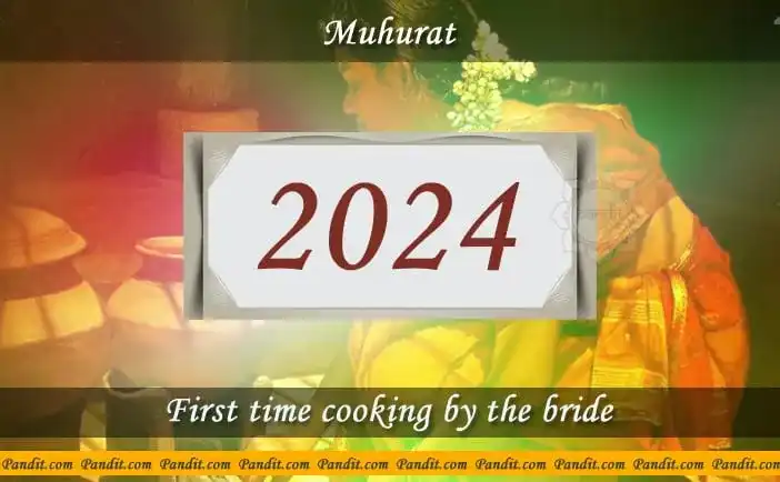 Shubh Muhurat For First Time Cooking By The Bride 2024