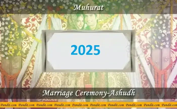 Shubh Muhurat For Marriage Ceremony Ashudh 2025