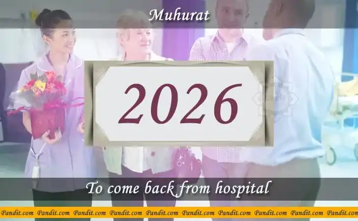 Shubh Muhurat To Come Back From Hospital 2026