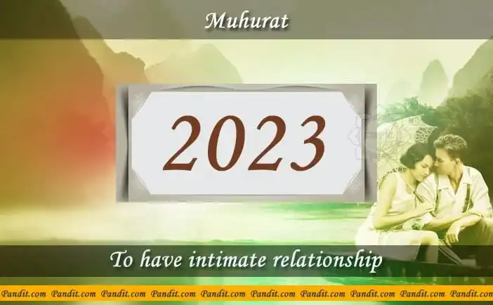 Shubh Muhurat To Have Intimate Relationship 2023