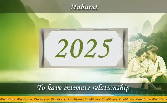 Shubh Muhurat To Have Intimate Relationship 2025