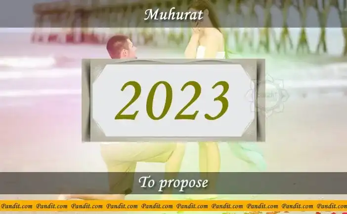 Shubh Muhurat To Propose Girlfriend and Boyfriend 2023