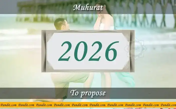Shubh Muhurat To Propose Girlfriend and Boyfriend 2026