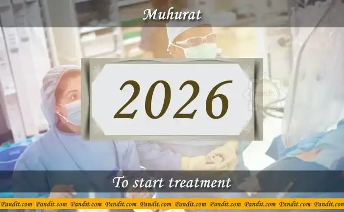 Shubh Muhurat To Start Treatment 2026