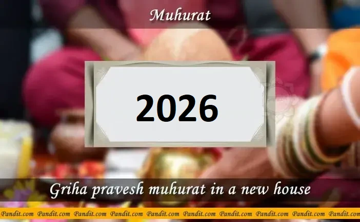 Shubh Muhurat For House Warming Ceremony In A New House 2026