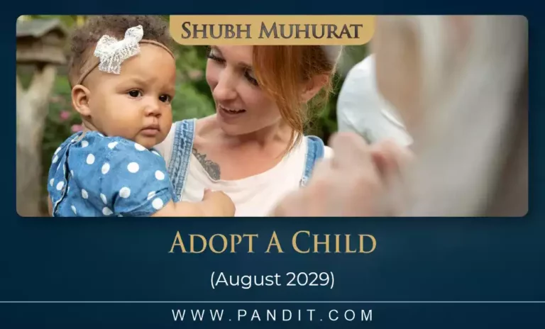 Shubh Muhurat For Adopt A Child August 2028