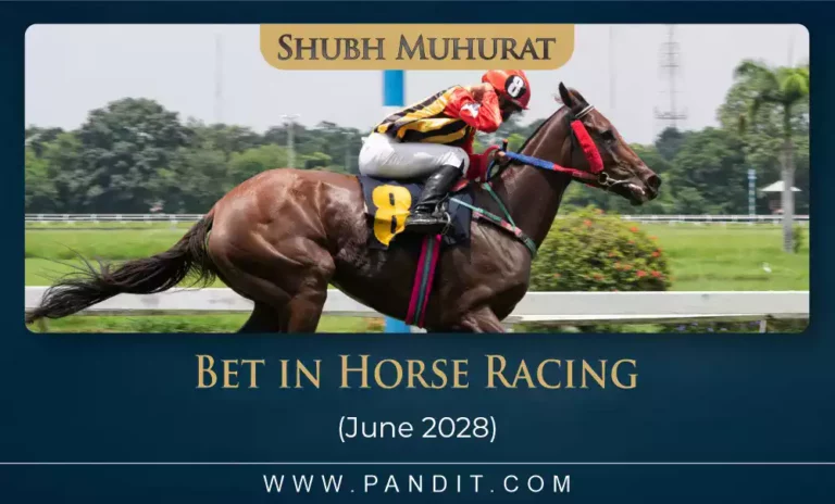 Shubh Muhurat For Bet In Horse Racing June 2028