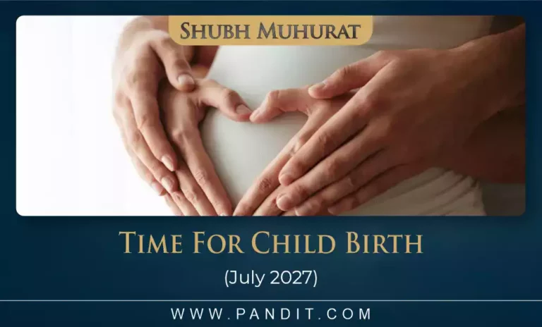 Shubh Muhurat For Child Birth July 2027