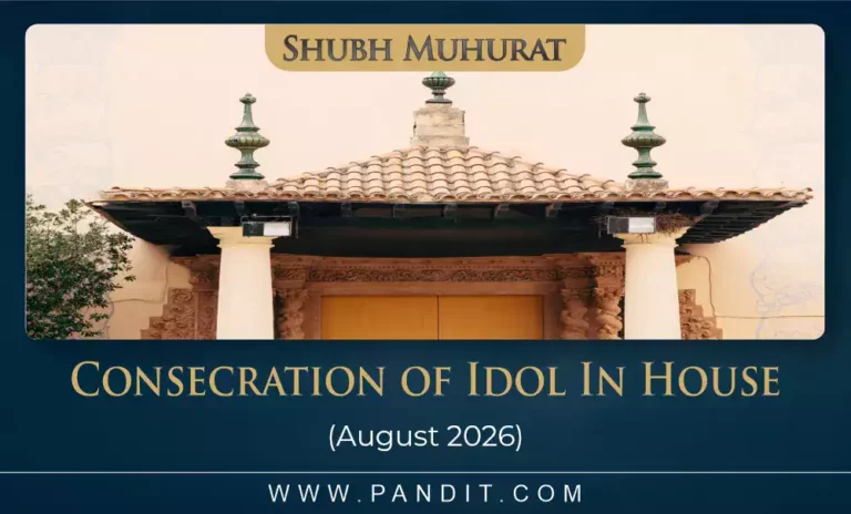 Shubh Muhurat For Consecration Of Idol August 2026