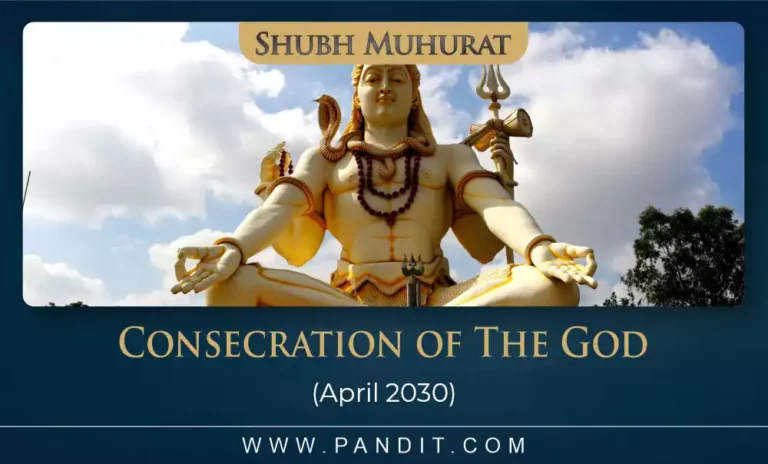 Shubh Muhurat For Consecration Of The God April 2030