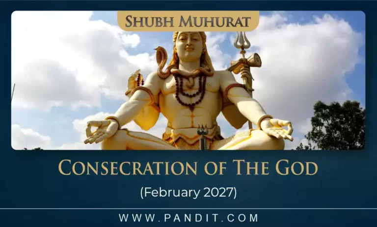 Shubh Muhurat For Consecration Of The God February 2027