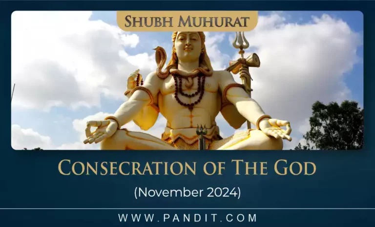 Shubh Muhurat For Consecration Of The God November 2024