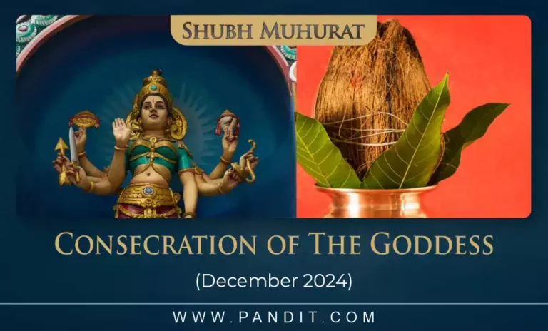 Shubh Muhurat For Consecration Of The Goddess December 2024