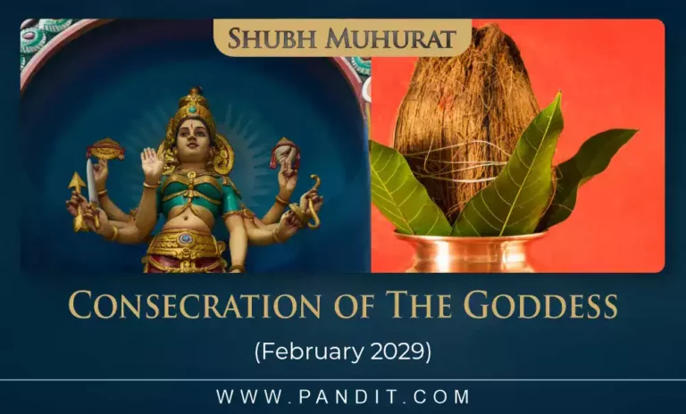 Shubh Muhurat For Consecration Of The Goddess February 2029