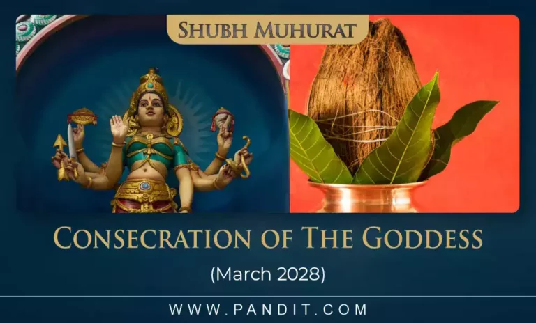 Shubh Muhurat For Consecration Of The Goddess March 2028