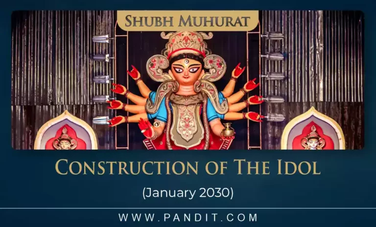 Shubh Muhurat For Construction Of The Idol January 2030