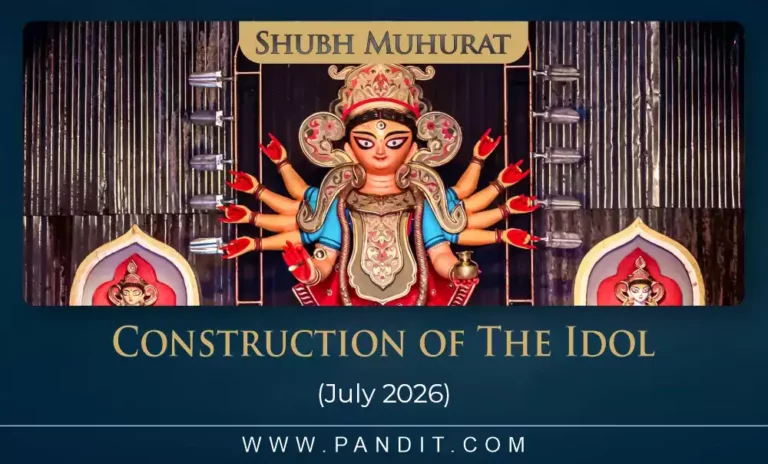 Shubh Muhurat For Construction Of The Idol July 2026