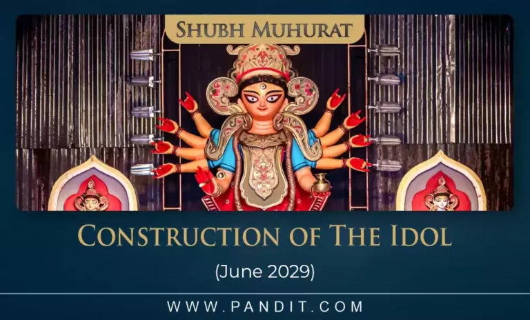Shubh Muhurat For Construction Of The Idol June 2029