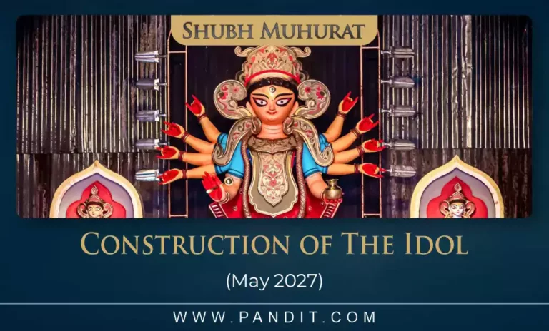 Shubh Muhurat For Construction Of The Idol May 2027