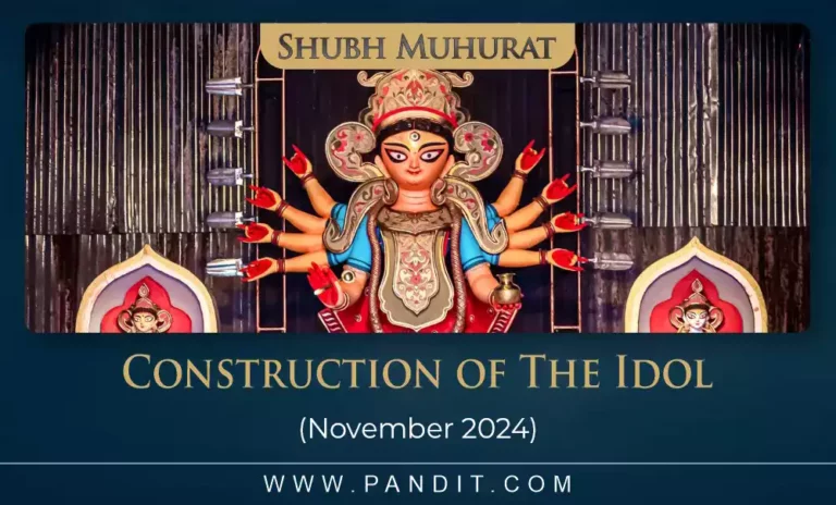 Shubh Muhurat For Construction Of The Idol November 2024