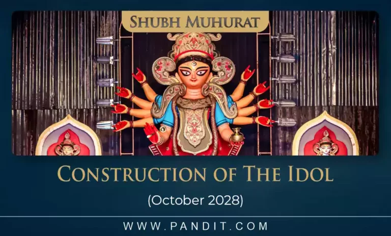 Shubh Muhurat For Construction Of The Idol October 2028