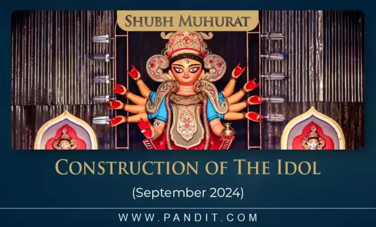 Shubh Muhurat For Construction Of The Idol September 2024