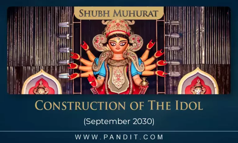 Shubh Muhurat For Construction Of The Idol September 2030