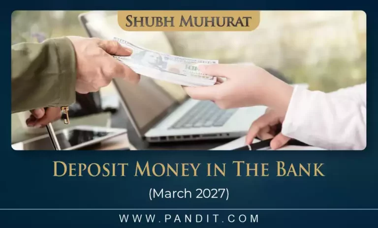 Shubh Muhurat For Deposit Money In The Bank March 2027