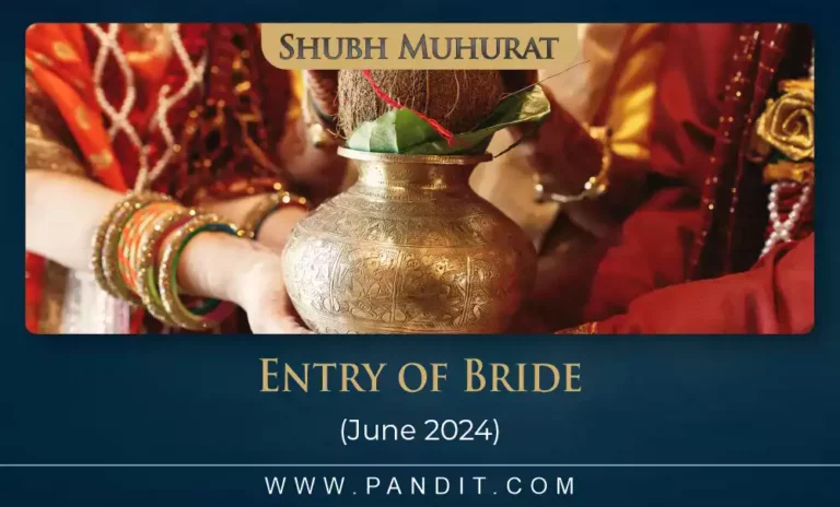 Shubh Muhurat For Entry Of Bride June 2024