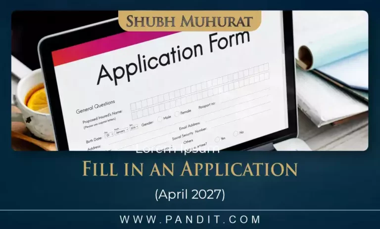 Shubh Muhurat For Fill In An Application April 2027