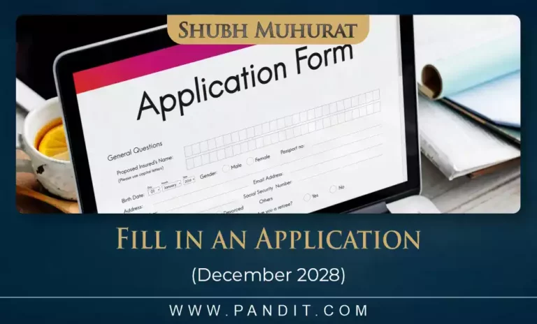 Shubh Muhurat For Fill In An Application December 2028