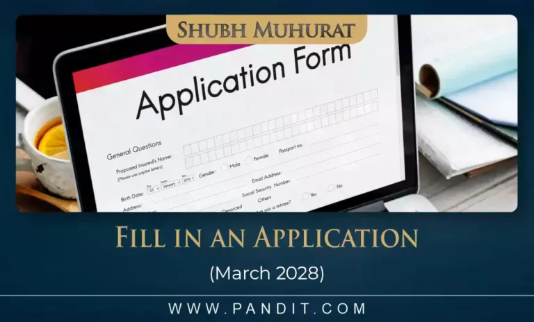 Shubh Muhurat For Fill In An Application March 2028