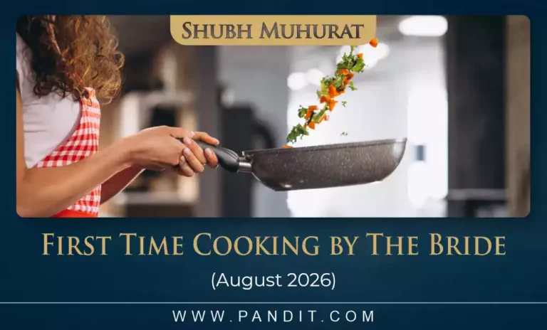 Shubh Muhurat For First Time Cooking By The Bride August 2026