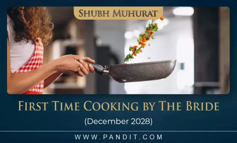 Shubh Muhurat For First Time Cooking By The Bride December 2028