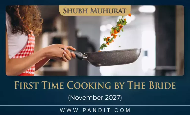 Shubh Muhurat For First Time Cooking By The Bride November 2027