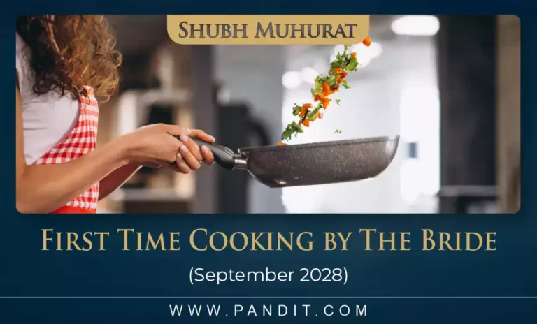 Shubh Muhurat For First Time Cooking By The Bride September 2028