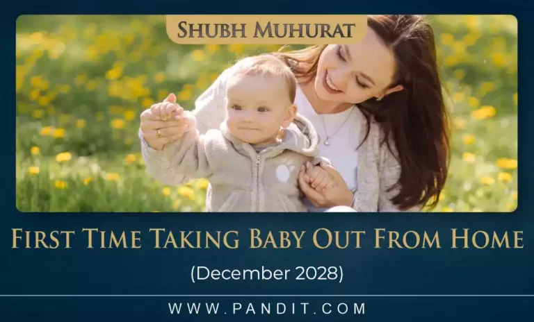 Shubh Muhurat For First Time Taking Baby Out From Home December 2028