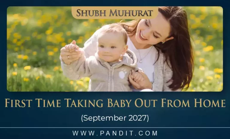 Shubh Muhurat For First Time Taking Baby Out From Home September 2027