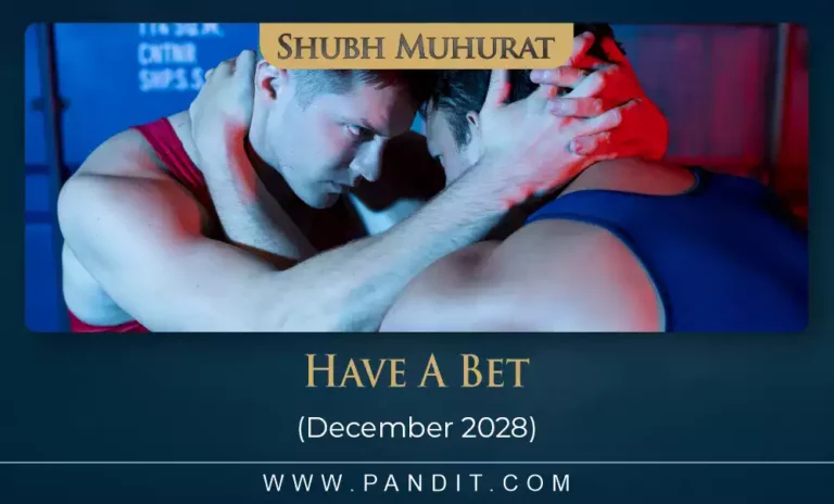 Shubh Muhurat For Have A Bet December 2028