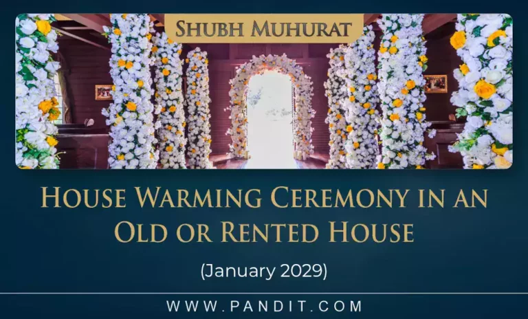 Shubh Muhurat For House Warming Ceremony In An Old Or Rented House January 2029