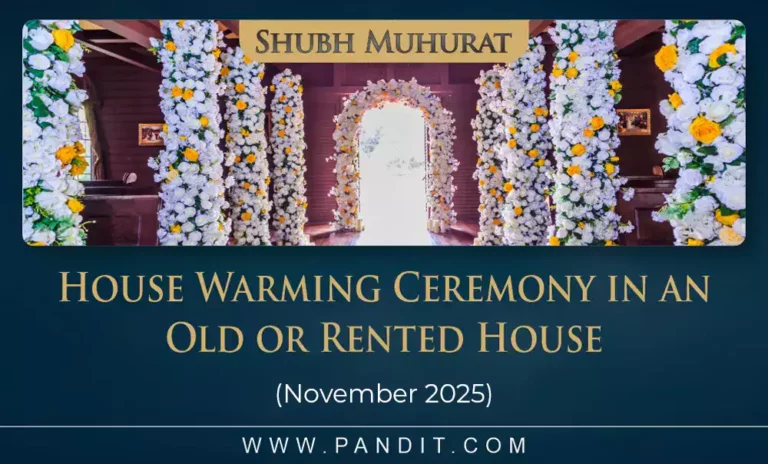 Shubh Muhurat For House Warming Ceremony In An Old Or Rented House November 2025