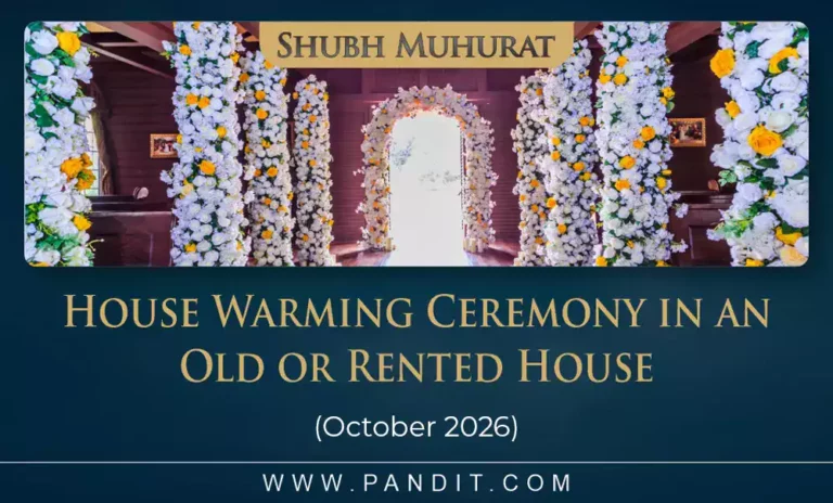 Shubh Muhurat For House Warming Ceremony In An Old Or Rented House October 2026