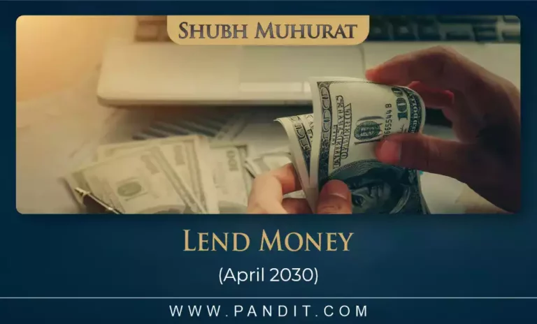 Shubh Muhurat For Lend Money April 2030